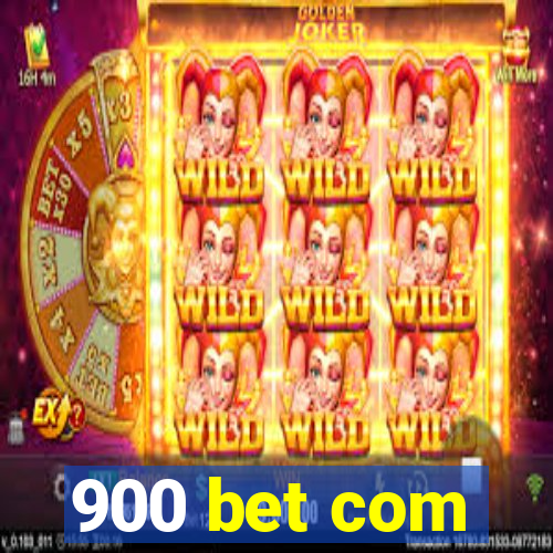 900 bet com